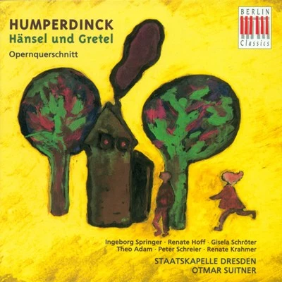 Brenda Lucas/Otmar Suitner/Moura Lympany/Berliner Philharmoniker/SEO能夠-jin CH O/Gidon Kremer/Franz Liszt/Jean-yves Thibaudet/Daniil Trifonov/Nelson FreireHumperdinck: Hansel und Gretel (Opera)