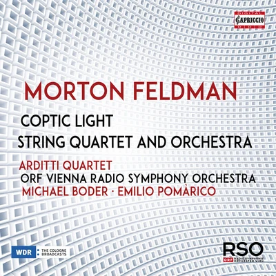 Arditti QuartetFELDMAN, M.: Coptic LightString Quartet and Orchestra (Arditti Quartet, Vienna Radio Symphony, M. Boder, E. Pomàrico)