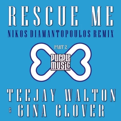 Teejay WaltonGina GloverRescue Me (Nikos Diamantopoulos Remix)