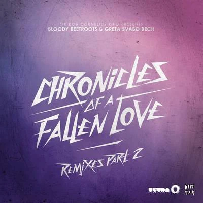 The Bloody BeetrootsSteve AokiChronicles of a Fallen Love (Remixes, Pt. 2)