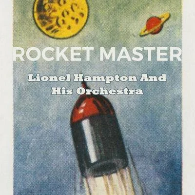 Lionel Hampton and His Orchestra/Louis ArmstrongRocket Master