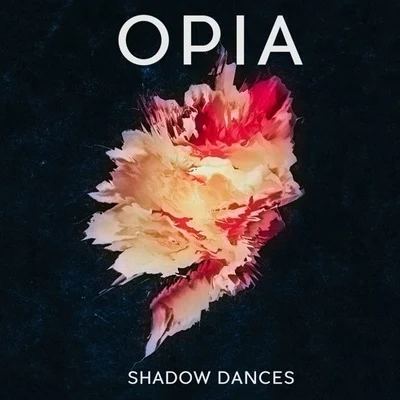 Opia/WhethanShadow Dances