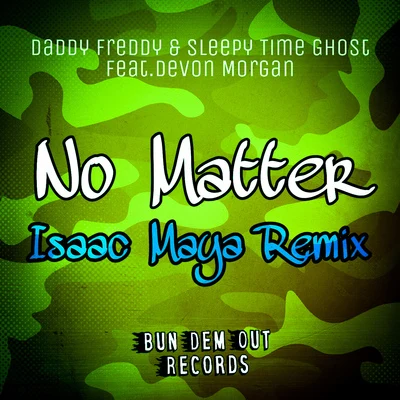 Isaac MayaNo Matter (Isaac Maya Remix)