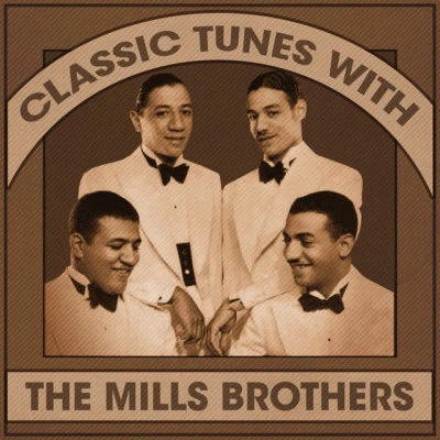 The Mills BrothersClassic Tunes With The Mills Brothers