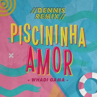 Dennis DJ/Jerry SmithPiscininha Amor (Dennis DJ Remix)