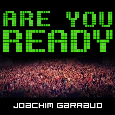 Joachim GarraudAre U Ready