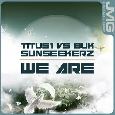 titus1We Are (Titus1 vs Buk & Sunseekerz)