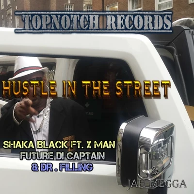 Shaka BlackDMingoHustle in the Street (feat. X Man, Future Di Captain & Dr. Filling) - Single