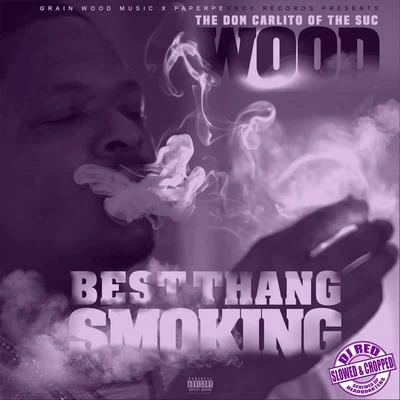 WoodTony BennettBest Thang Smoking (Dj Red Slowed & Chopped)