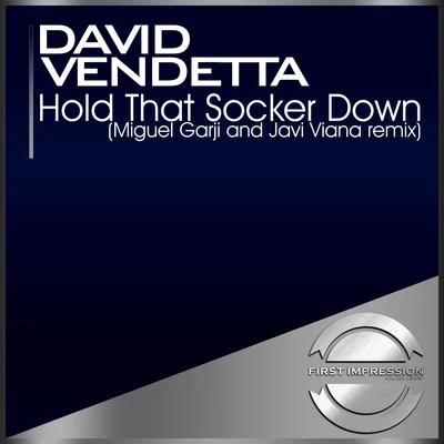 David VendettaHold That Socker Down (Miguel Garji and Javi Viana Remix)