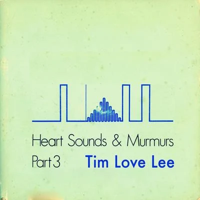 Circuits/Research/Freshro/Tim Love LeeHeart Sounds and Murmurs Part 3