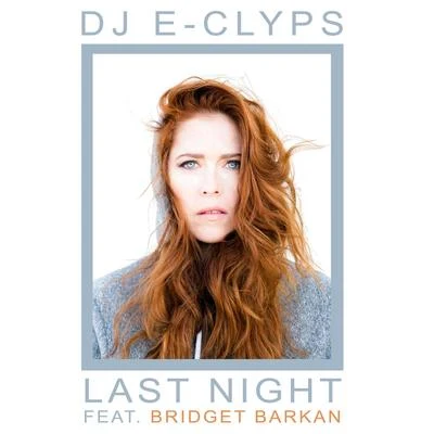 DJ E-ClypsLast Night