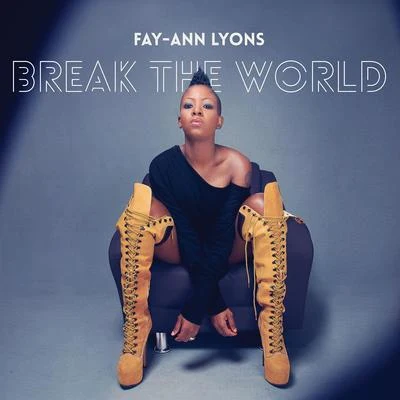 Fay-Ann LyonsBreak The World