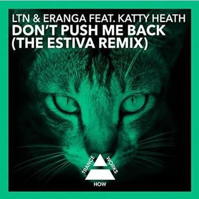 LTN & ErangaDont Push Me Back (Estiva Remix)