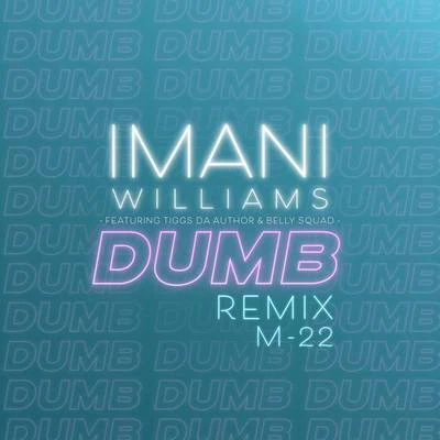 Imani WilliamsDumb (M-22 Remix)