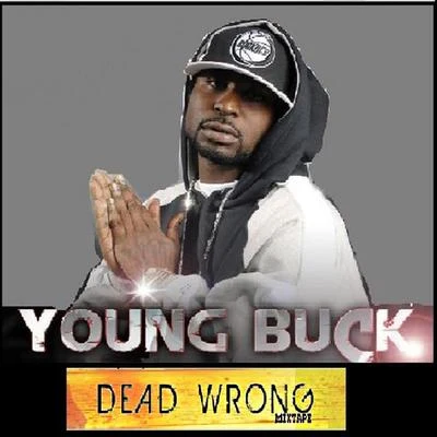 Young Buck/OG Ron CDead Wrong Mixtape