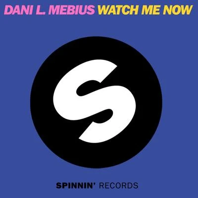 Dani L. MebiusWatch Me Now