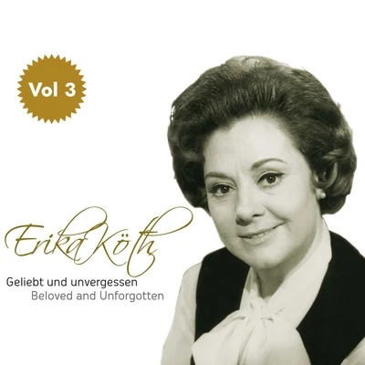 Erika KöthErika Köth "geliebt und unvergessen", Vol. 3