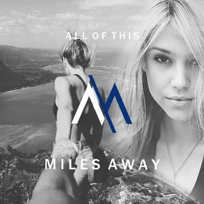 Miles Away/RYYZNAll of This