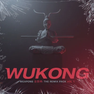 Wukong/Double NoizeWUKONG Weapons 金箍棒: The Remix Pack Vol. 1