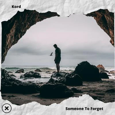 Kord/KabehSomeone to Forget