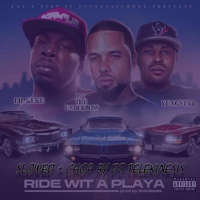 BANKZ/Lil Keke/Lil CapriRide Wit a Playa (feat. P.T. The UnderBoss & Yungstar) (DJ Telekinesis Slowed & Chop Remix)