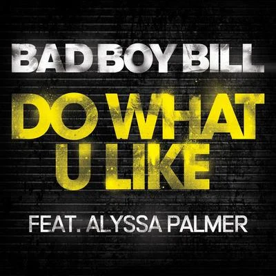 Bad Boy BillDo What U Like (DSP Sgl)