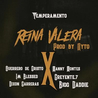 Dixon CarrerasReina Valera (feat. Manny Montes, Dixon Carreras, Guerrero de Cristo, Im Blessed, Creyente.7 & Bigg Daddy)