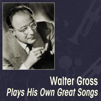 Walter GrossChet BakerJack LawrencePlays His Own Great Songs