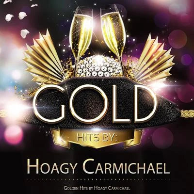 Hoagy CarmichaelGolden Hits By Hoagy Carmichael