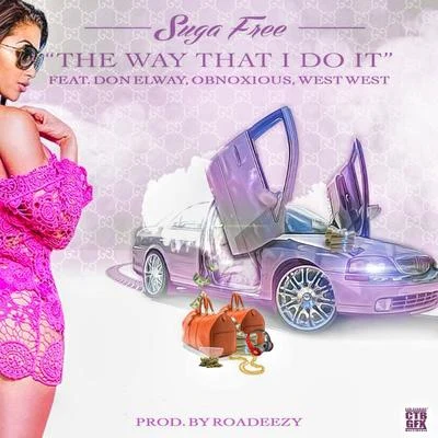 Suga Free/Maniac LokThe Way That I Do It (feat. Don Elway, Obnoxious & West West) - Single