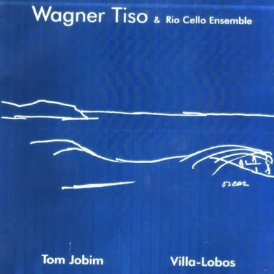 Heitor Villa-lobos/Pedro Humberto Allende/Pola Baytelman/Alfonso Leng/Alberto Ginastera/Alfonso Letelier Llona/Ileana Perez-VelázquezTom Jobim & Heitor Villa-Lobos: Wagner Tiso & Rio Cello Ensemble