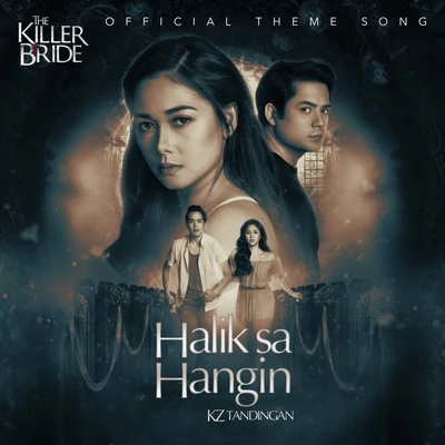 KZ TandinganHalik Sa Hangin (From "The Killer Bride")