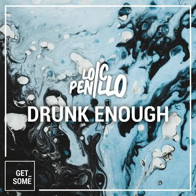 Loic Penillo/Davis MalloryDrunk Enough