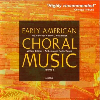 Paul Hillier/Akademie für Alte Musik Berlin/Lydia Teuscher/Agnes Mellon/Alfred Deller/La Chapelle Royale/OCE/Ensemble Organum/Philippe Herreweghe/Rias Kammerchorearly American choral music Vol. 1: anthem San DFU過ing tunes by William Billings