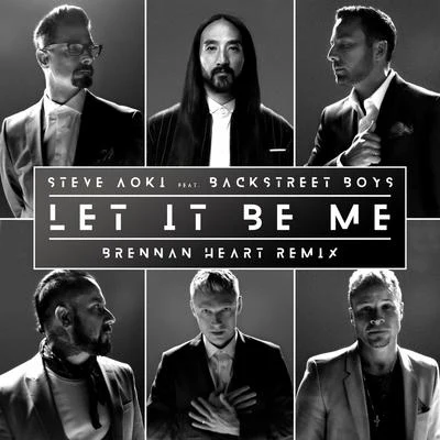 Steve AokiLet It Be Me (Brennan Heart Remix)