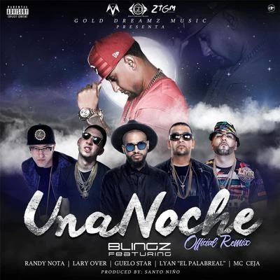 Guelo StarDe La GhettoBoy Wonder Chosen FewUna Noche (Remix) [feat. Randy Nota, Lary Over, Guelo Star, Lyan el Palabreal & MC Ceja]