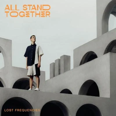 Lost Frequencies/Everyone You KnowAll Stand Together