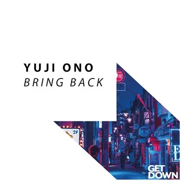 Yuji Ono/Quasi/Dimibo/Andrea Bertolini/max freegrant/2loop/Stargliders/Firas Tarhini/Max Meyer/Quintino & BlasterjaxxBring Back