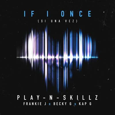 Play-N-Skillz/Slim/Play N SkillzSi Una Vez (If I Once) [English Version]