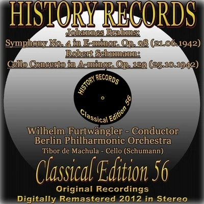 Wilhelm Furtwängler/Thomas Quasthoff/Anne Sofie von Otter/Elizabeth Schwarzkopf/Jean-Philippe Lafont/Bernard Haitink/Franz Vroons/Elizabeth Shwarzkopf/Hans Hooter/Jaco HuijpenJohannes Brahms: Symphony No. 4 in E Minor, Op. 98 - Robert Schumann: Cello Concerto in A Minor, Op. 129