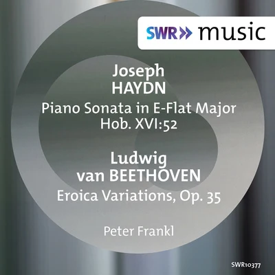 Peter Frankl/Othmar Maga/Martin GallingHaydn: Keyboard Sonata in E-Flat Major, Hob. XVI:52 - Beethoven: Eroica Variations, Op. 35