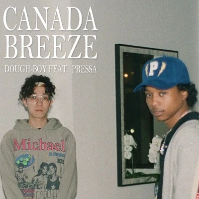 DoughBoy/Rasheeda/Cassidy/AD/J. Stalin/Matt Blaque/Rydah J. Klyde/Feva/Alleykcat/Young GuttaCanada Breeze (feat. Pressa)