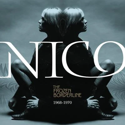 Nico/Nico上coversThe Frozen Borderline: 1968-1970