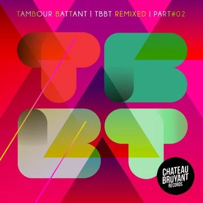 Tambour BattantTBBT Remixed, Vol. 2