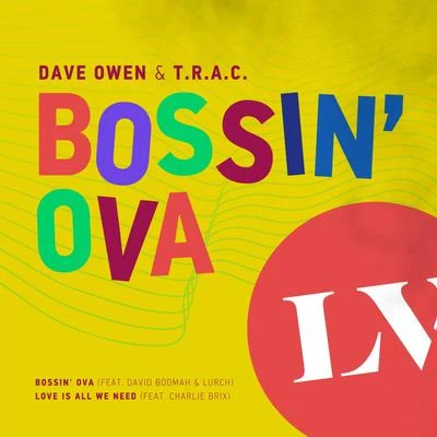 Dave OwenBossin OvaLove Is All We Need