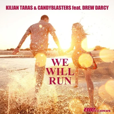 Kilian TarasWe Will Run (feat. Drew Darcy)