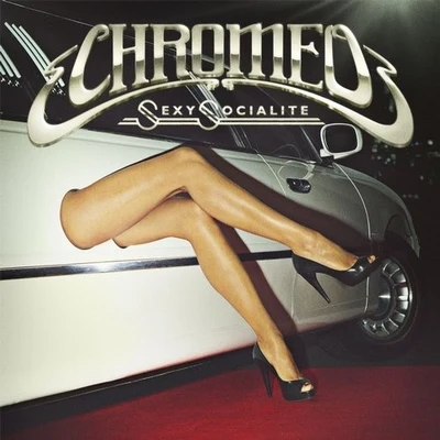 Chromeo**** Socialite