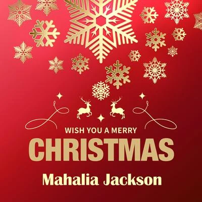 Mahalia JacksonWish You a Merry Christmas