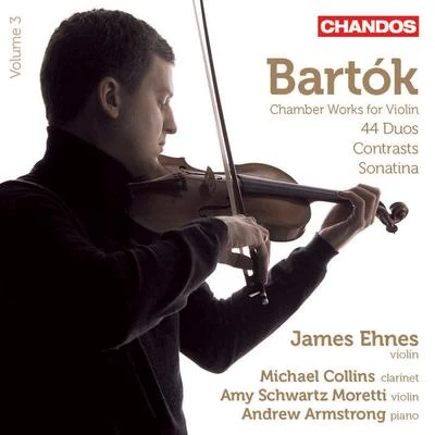 James EhnesNiccolò PaganiniBARTÓK, B.: Chamber Music for Violin, Vol. 3 (Ehnes, Moretti, Collins, Armstrong) - ContrastsViolin Sonatina44 Duos